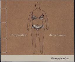 L'apparition de la femme / [conception et illustration] Giuseppina Caci | Caci, Giuseppina (19..-20..)