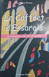 Le Coffret d'Essarois : fiction / Jean-Pierre Favard | Favard, Jean-Pierre (1970-....)