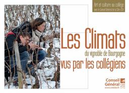 Les climats du vignoble de Bourgogne vus par les collégiens / Conseil général de la Côte-d'Or | Côte-d'Or. Conseil général