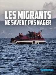 Les migrants ne savent pas nager | Mari, Jean-Paul (1950-....). Metteur en scène ou réalisateur