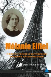 Mélanie Eiffel, mère et femme d'entreprise moderne en Bourgogne / Véronique Brunet | Brunet, Véronique. Auteur