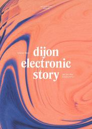 Dijon electronic story, de l'An-Fer à aujourd'hui / Martial Ratel | Ratel, Martial. Auteur