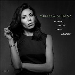 Echoes of the inner prophet | Aldana, Melissa (1988-....). Compositeur. Interprète